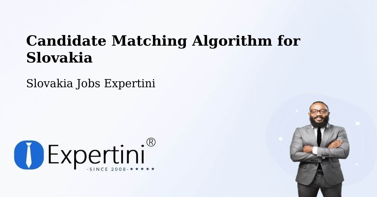 Candidate Matching Algorithm Overview – Košice - Slovakia Jobs Expertini