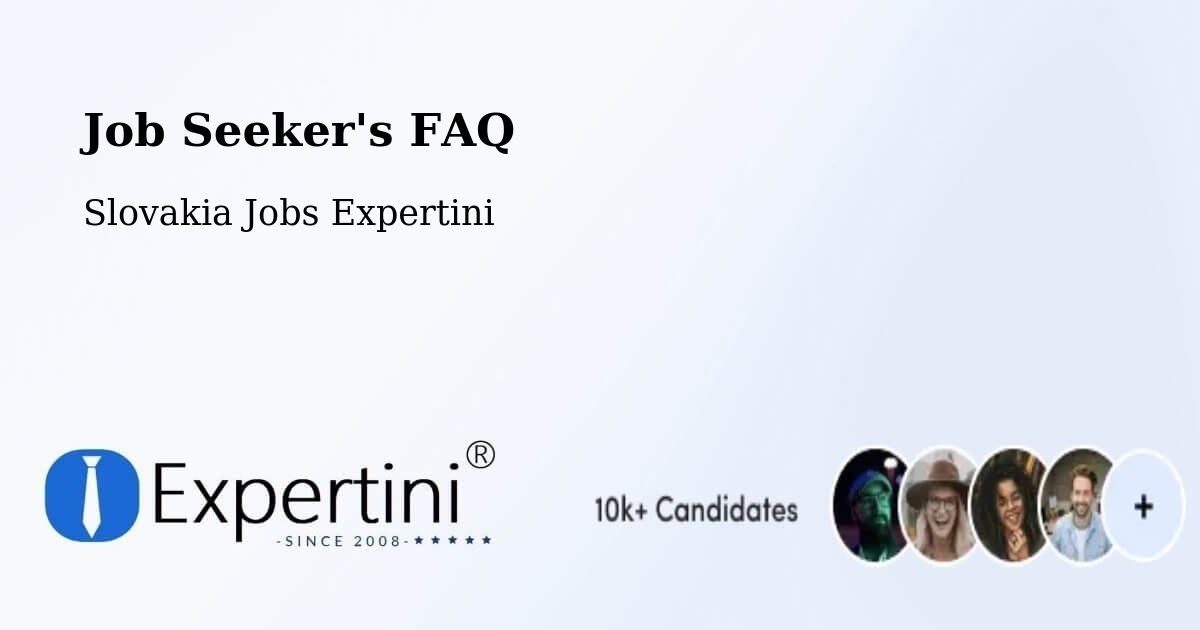 Job Seeker FAQ – Košice - Slovakia Jobs Expertini
